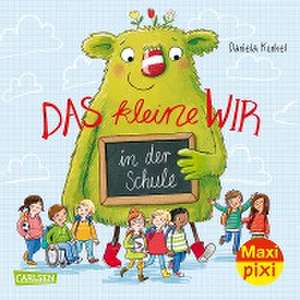 Maxi Pixi 394: VE 5 Das kleine WIR in der Schule (5 Exemplare) de Daniela Kunkel