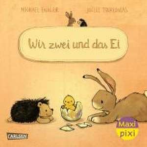 Maxi Pixi 434: VE 5: Wir zwei und das Ei (5 Exemplare) de Michael Engler