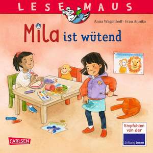 LESEMAUS 213: Mila ist wütend de Anna Wagenhoff