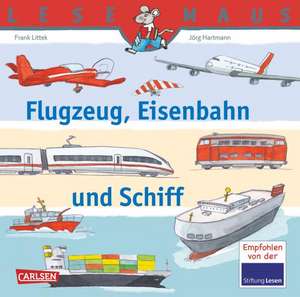 LESEMAUS 153: Flugzeug, Eisenbahn und Schiff de Frank Littek