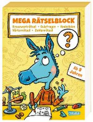 Mega Rätselblock - Kreuzworträtsel, Quizfragen, Knobeleien, Wörterrätsel, Zahlenrätsel de Lucia Fischer