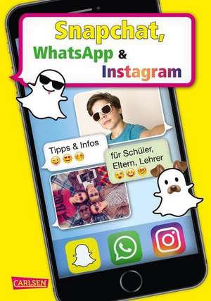 Snapchat, WhatsApp und Instagram de Thomas Feibel