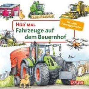 Hör mal (Soundbuch): Fahrzeuge auf dem Bauernhof de Christian Zimmer