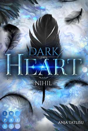 Dark Heart 1: Nihil de Anja Tatlisu