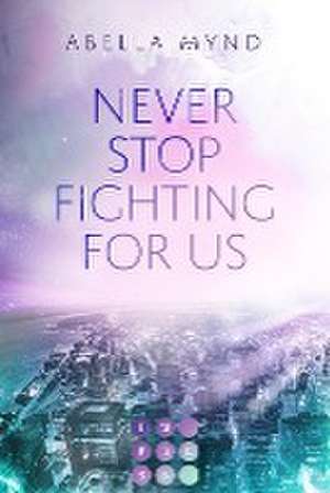 Never Stop Fighting For Us de Abella Mynd