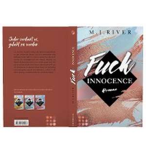 Fuck Innocence (Fuck-Perfection-Reihe 3) de M. J. River