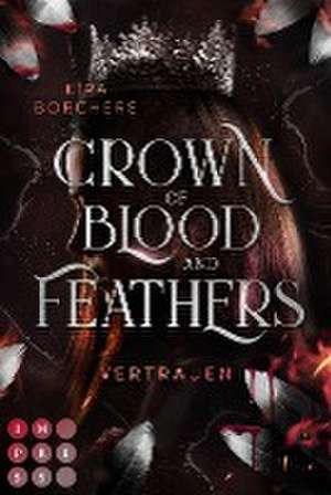 Crown of Blood and Feathers 2: Vertrauen de Kira Borchers