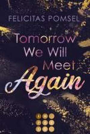 Tomorrow We Will Meet Again de Felicitas Pomsel