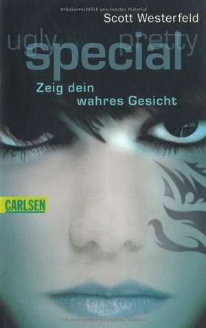 Ugly - Pretty - Special 03: Special - Zeig dein wahres Gesicht de Scott Westerfeld