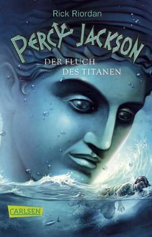 Percy Jackson 03. Der Fluch des Titanen de Rick Riordan