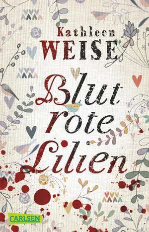 Blutrote Lilien de Kathleen Weise