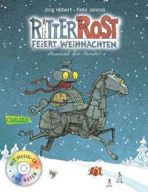 Ritter Rost: Ritter Rost feiert Weihnachten de Jörg Hilbert