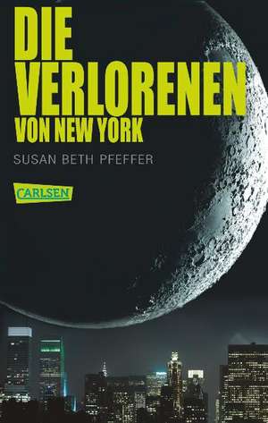 Die Verlorenen von New York (Die letzten Überlebenden ) de Susan Beth Pfeffer