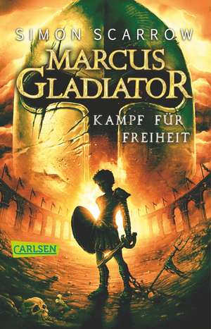 Marcus Gladiator 01. Kampf für Freiheit de Simon Scarrow