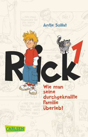 Rick 01: Wie man seine durchgeknallte Familie überlebt de Antje Szillat