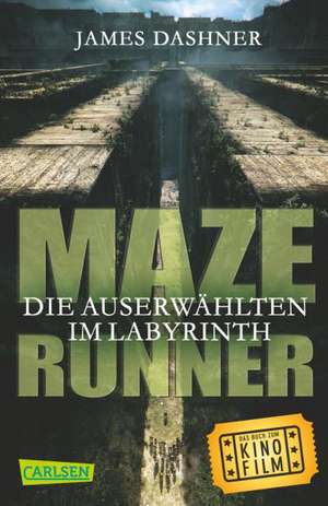 Maze Runner 01. Die Auserwählten - Im Labyrinth (Filmausgabe) de James Dashner