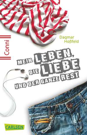 Conni 15, Band 01: Mein Leben, die Liebe und der ganze Rest de Dagmar Hoßfeld