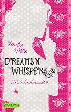 Lebe lieber übersinnlich 02: Dreams 'n' Whispers de Kiersten White