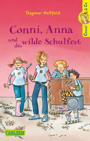 Conni & Co 4: Conni, Anna und das wilde Schulfest de Dagmar Hoßfeld