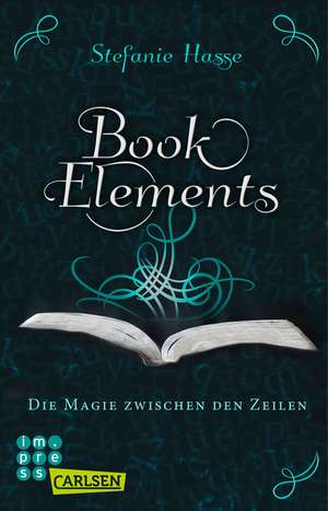 BookElements 1: Die Magie zwischen den Zeilen de Stefanie Hasse