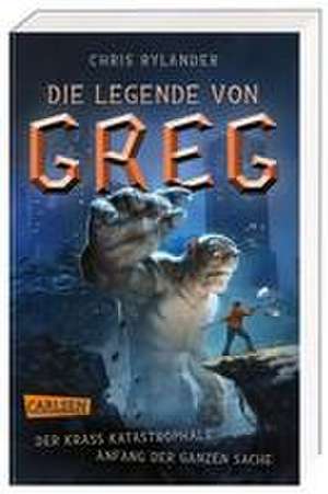 Die Legende von Greg 1: Der krass katastrophale Anfang der ganzen Sache de Chris Rylander