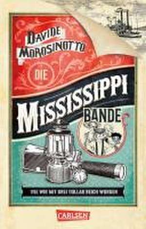 Die Mississippi-Bande de Davide Morosinotto