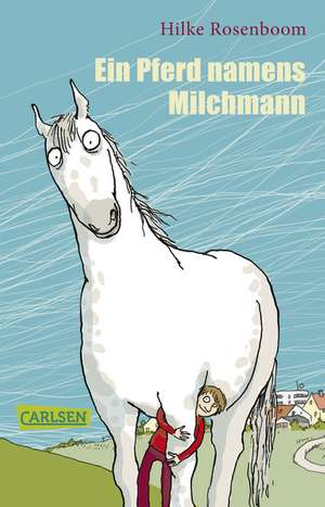 Ein Pferd namens Milchmann de Hilke Rosenboom