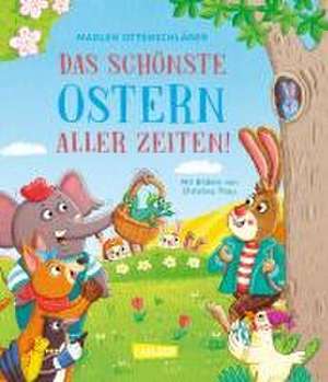 Das schönste Ostern aller Zeiten! de Madlen Ottenschläger