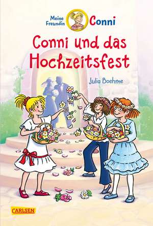 Meine Freundin Conni 11: Conni und das Hochzeitsfest de Julia Boehme