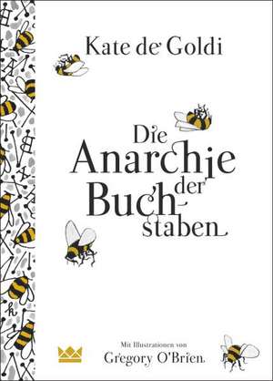 Die Anarchie der Buchstaben de Kate De Goldi