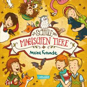 Die Schule der magischen Tiere: Meine Freunde (Freundebuch) de Margit Auer