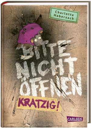 Bitte nicht öffnen 8: Kratzig! de Charlotte Habersack