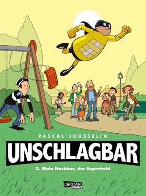 Unschlagbar! 2: Mein Nachbar, der Superheld de Pascal Jousselin