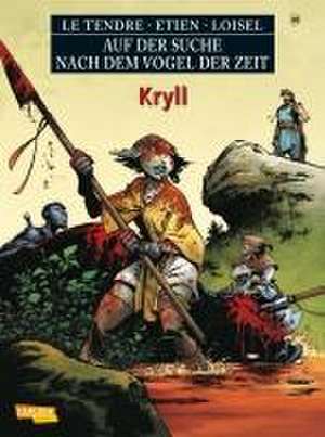 Auf der Suche nach dem Vogel der Zeit 10: Kryll de Serge Le Tendre