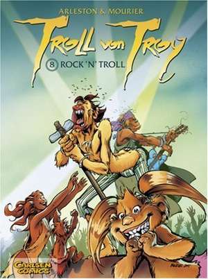 Troll von Troy 08: Rock'n 'Troll de Scotch Arleston