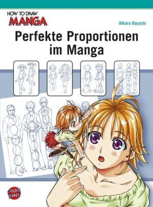 How To Draw Manga: Perfekte Proportionen im Manga de Hikaru Hayashi