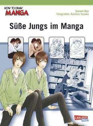 How To Draw Manga: Süße Jungs im Manga de Tamami Myo