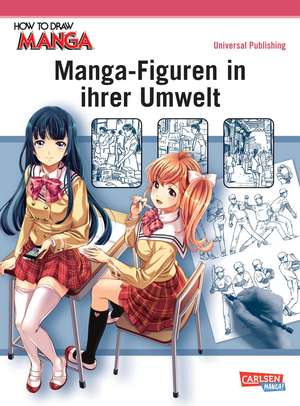 How To Draw Manga. Manga-Figuren in ihrer Umwelt de Universal Publishing