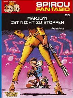 Spirou und Fantasio 33. Marilyn ist nicht zu stoppen de Philippe Tome