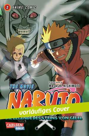 Naruto - The Movie: Die Legende des Steins Gelel de Masashi Kishimoto