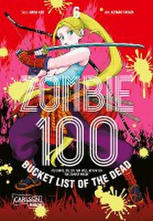 Zombie 100 - Bucket List of the Dead 6 de Kotaro Takata