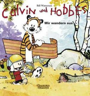 Calvin & Hobbes 03 - Wir wandern aus! de Bill Watterson