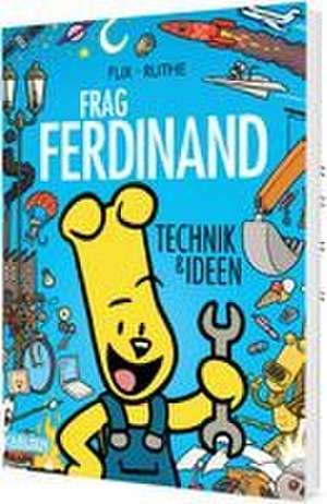 Frag Ferdinand: Technik und Ideen de Ralph Ruthe