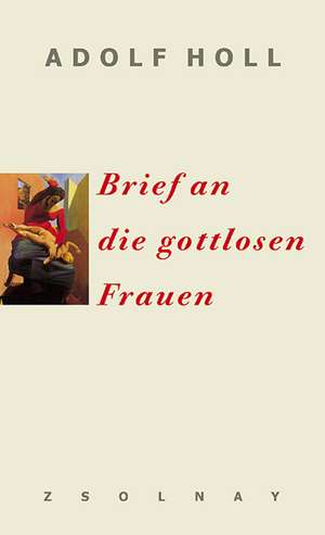 Brief an die gottlosen Frauen de Adolf Holl