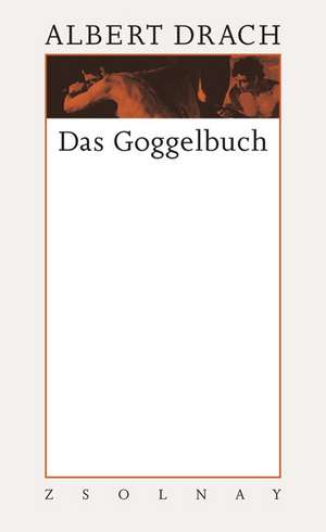 Werke 07/I Goggelbuch de Albert Drach