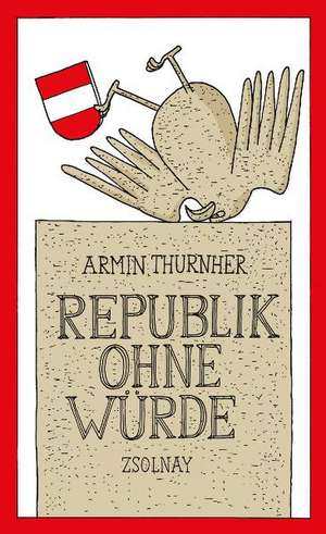 Republik ohne Würde de Armin Thurnher