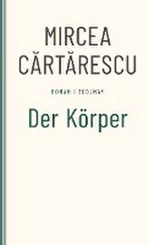 Der Körper de Mircea Cartarescu