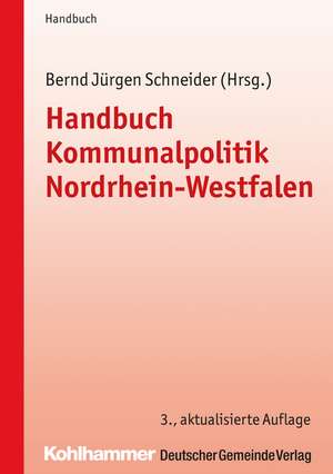 Handbuch Kommunalpolitik Nordrhein-Westfalen de Bernd Jürgen Schneider