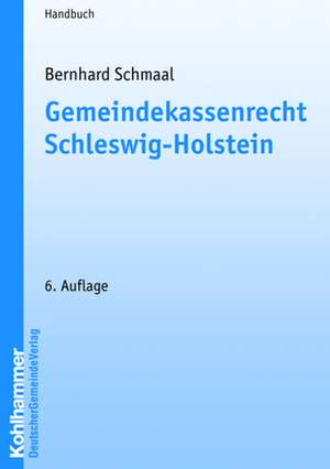 Gemeindekassenrecht Schleswig-Holstein de Bernhard Schmaal