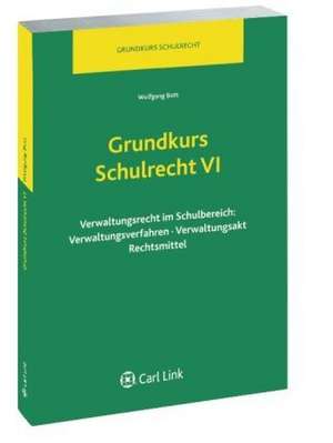 Grundkurs Schulrecht VI de Wolfgang Bott